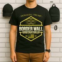 Donald Trump Border Wall Construction Co T-Shirt