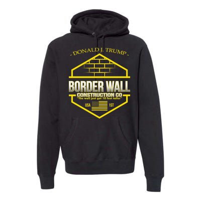 Donald Trump Border Wall Construction Co Premium Hoodie