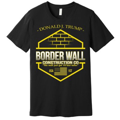 Donald Trump Border Wall Construction Co Premium T-Shirt