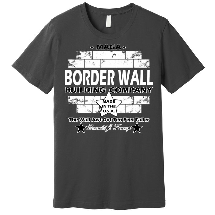 Donald Trump Border Wall Construction Company Premium T-Shirt