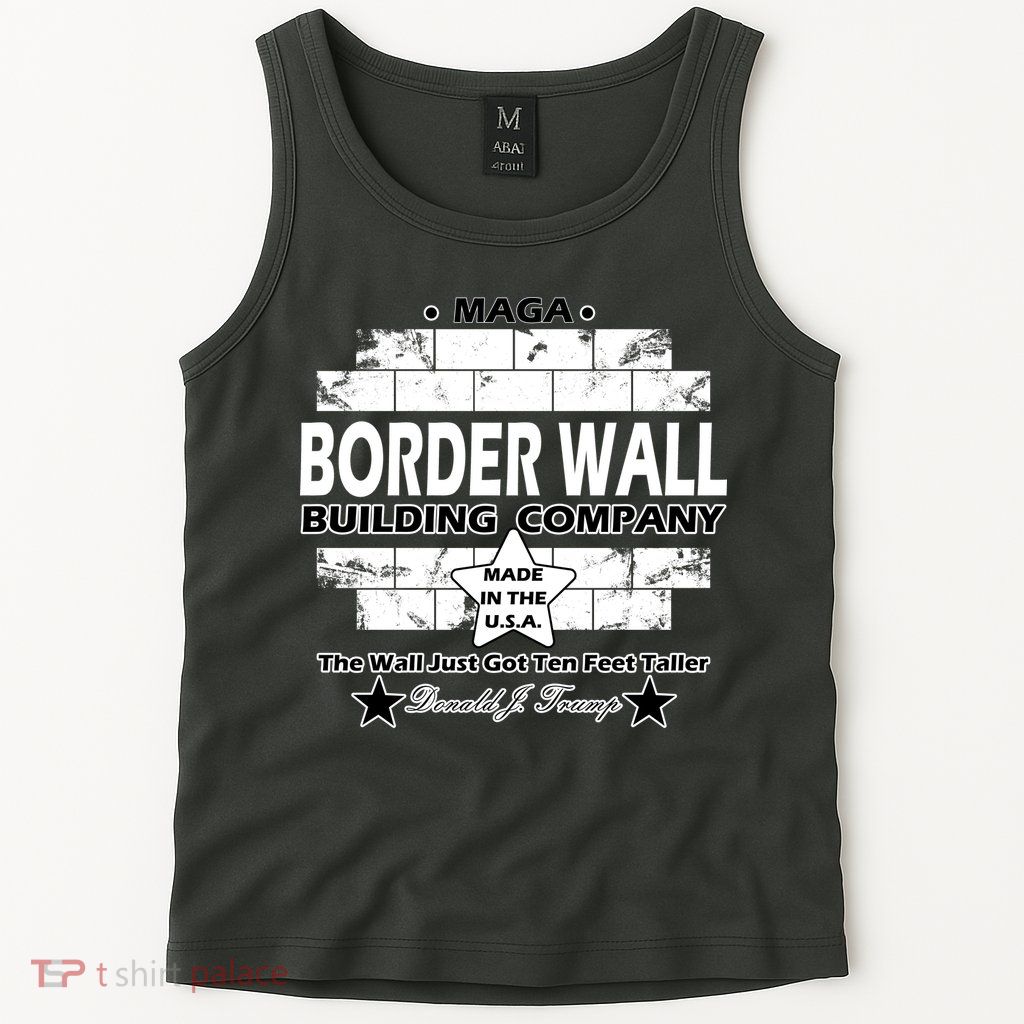 Donald Trump Border Wall Construction Company Tank Top