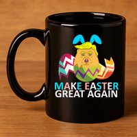 Donald Trump Egg Make Easter Great Again 11oz C Handle Ceramic Mug