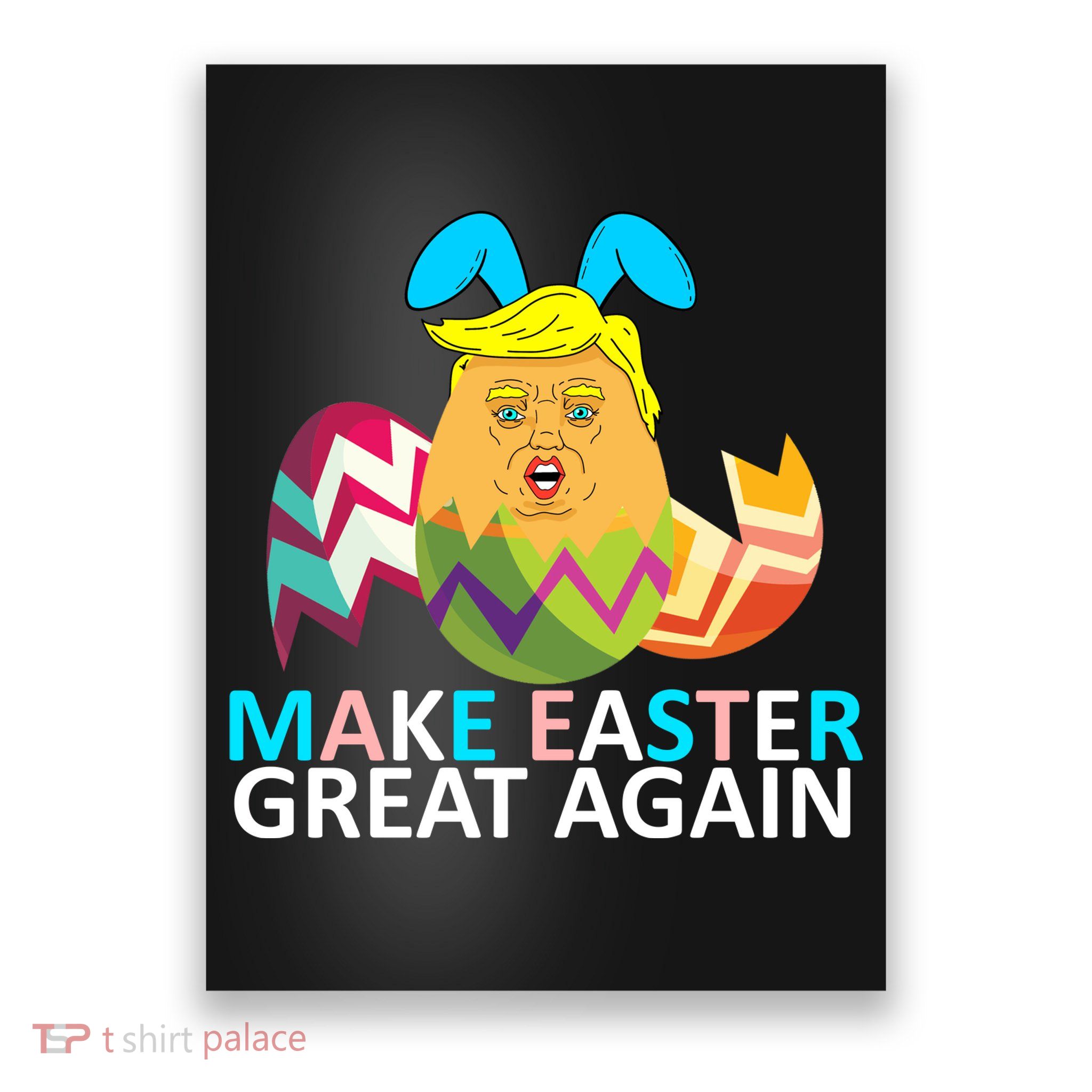 Donald Trump Egg Make Easter Great Again Poster