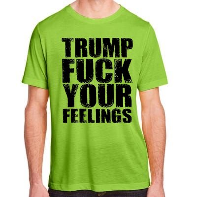 Donald Trump Fuck Your Feelings President Adult ChromaSoft Performance T-Shirt