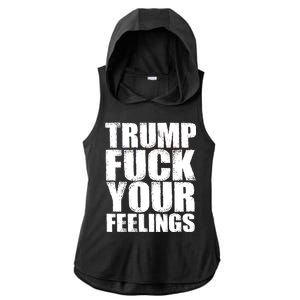 Donald Trump Fuck Your Feelings President Ladies PosiCharge Tri-Blend Wicking Draft Hoodie Tank