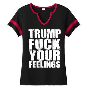 Donald Trump Fuck Your Feelings President Ladies Halftime Notch Neck Tee