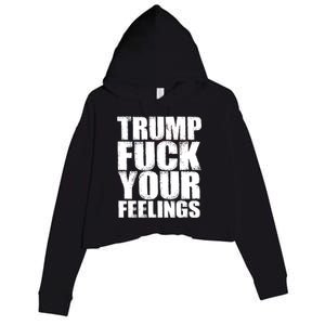 Donald Trump Fuck Your Feelings President Crop Fleece Hoodie