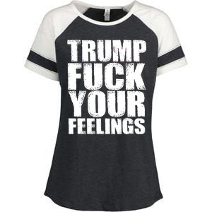 Donald Trump Fuck Your Feelings President Enza Ladies Jersey Colorblock Tee