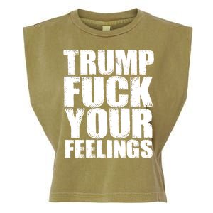 Donald Trump Fuck Your Feelings President Garment-Dyed Women's Muscle Tee