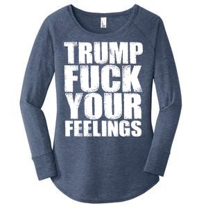 Donald Trump Fuck Your Feelings President Women's Perfect Tri Tunic Long Sleeve Shirt