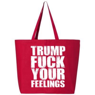 Donald Trump Fuck Your Feelings President 25L Jumbo Tote