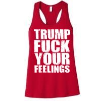 Donald Trump Fuck Your Feelings President Women's Racerback Tank