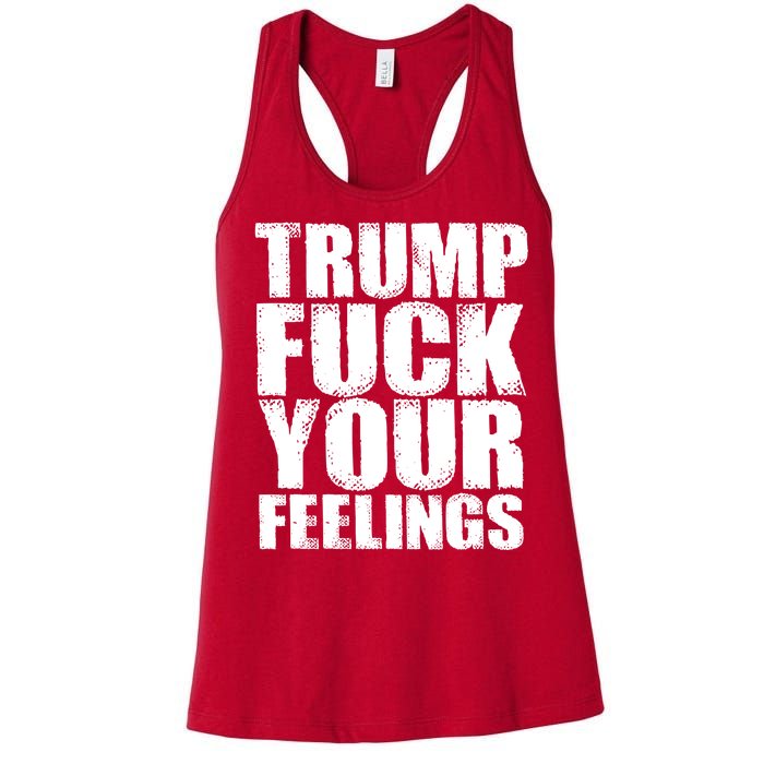 Donald Trump Fuck Your Feelings President Women's Racerback Tank