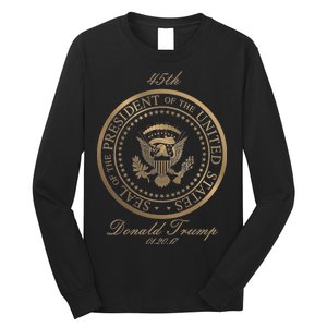 Donald Trump Gold Seal - 45th President Long Sleeve Shirt