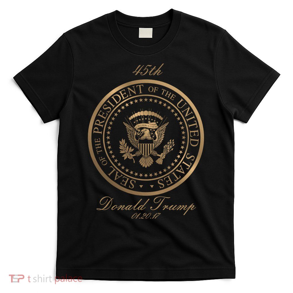 Donald Trump Gold Seal - 45th President T-Shirt