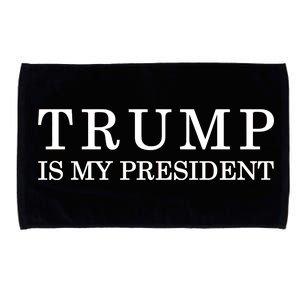 Donald Trump Is My President 45th POTUS Microfiber Hand Towel