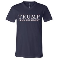 Donald Trump Is My President 45th POTUS V-Neck T-Shirt