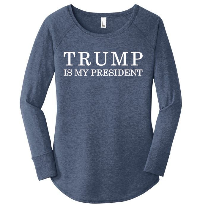 Donald Trump Is My President 45th POTUS Women's Perfect Tri Tunic Long Sleeve Shirt