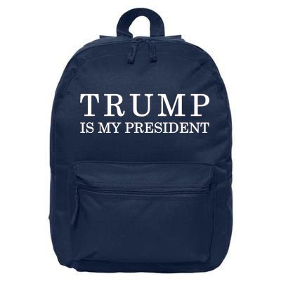 Donald Trump Is My President 45th POTUS 16 in Basic Backpack