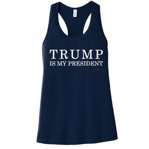 Donald Trump Is My President 45th POTUS Women's Racerback Tank