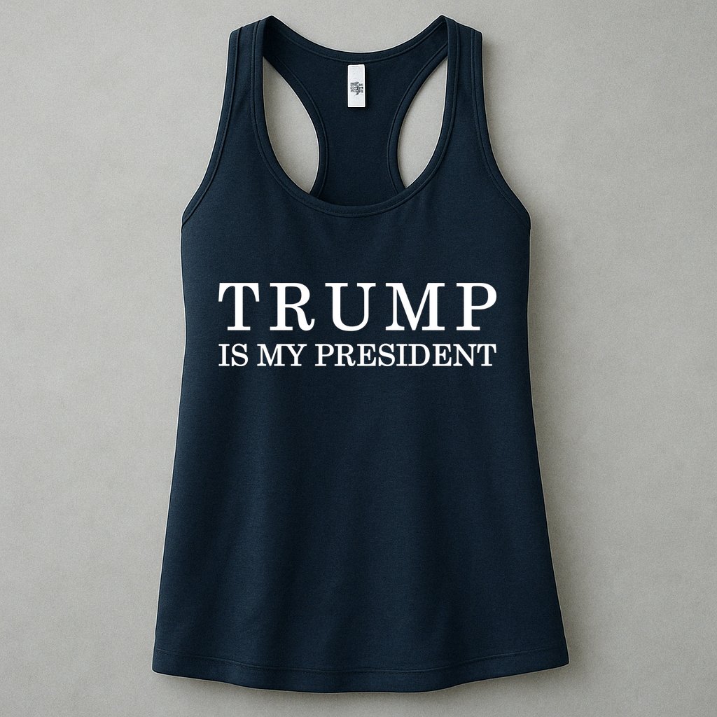 Donald Trump Is My President 45th POTUS Womens Tank Top