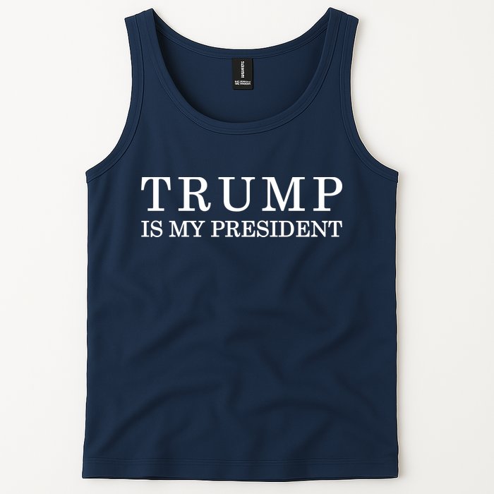 Donald Trump Is My President 45th POTUS Tank Top
