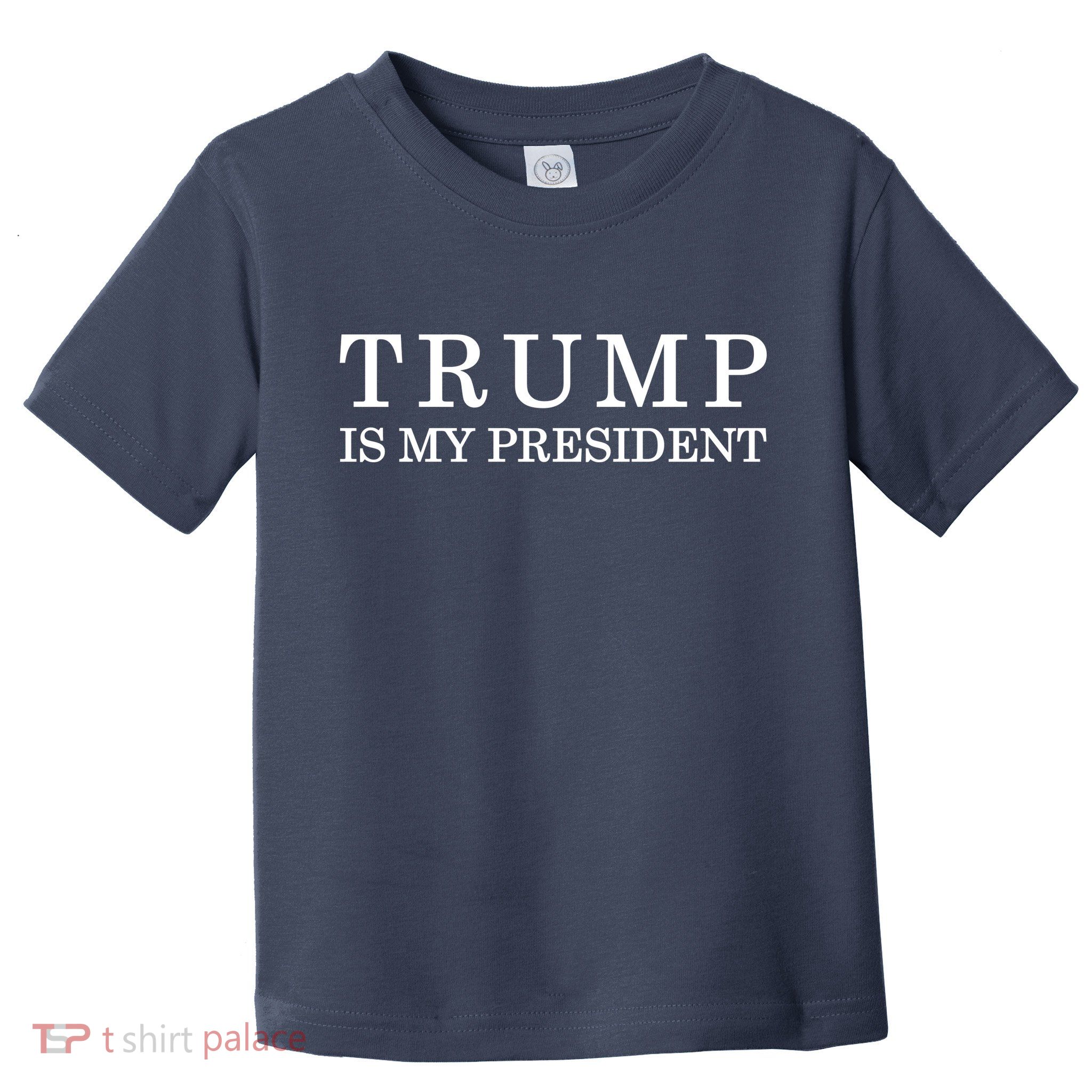 Donald Trump Is My President 45th POTUS Toddler T-Shirt
