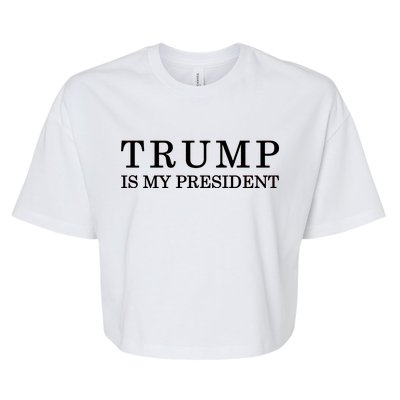 Donald Trump Is My President 45th POTUS Bella+Canvas Jersey Crop Tee