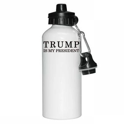 Donald Trump Is My President 45th POTUS Aluminum Water Bottle