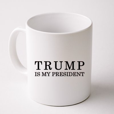 Donald Trump Is My President 45th POTUS Coffee Mug