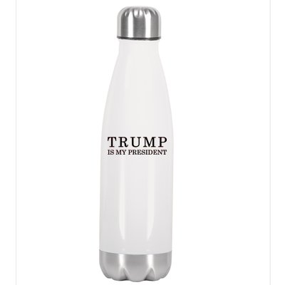 Donald Trump Is My President 45th POTUS Stainless Steel Insulated Water Bottle