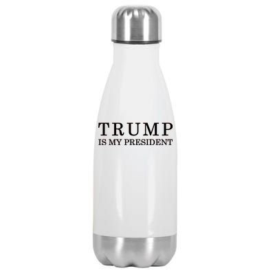 Donald Trump Is My President 45th POTUS Stainless Steel Insulated Water Bottle