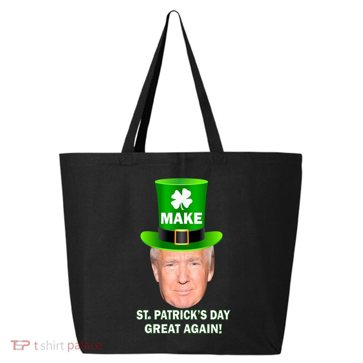 Donald Trump Make St. Patrick's Day Great Again 25L Jumbo Tote