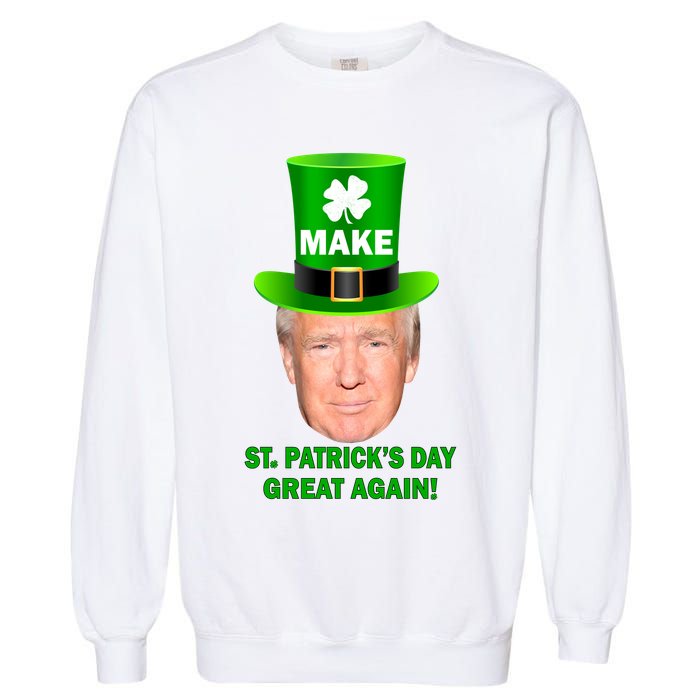 Donald Trump Make St. Patrick's Day Great Again Garment-Dyed Sweatshirt
