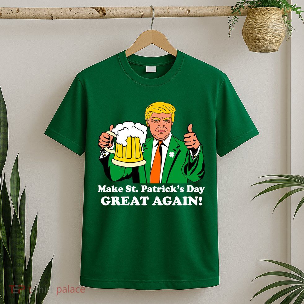Donald Trump Make St. Patrick's Day Great Again Beer Drinking T-Shirt