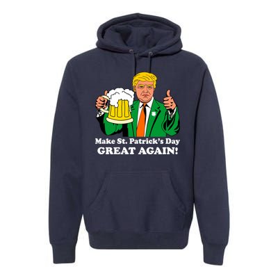 Donald Trump Make St. Patrick's Day Great Again Beer Drinking Premium Hoodie