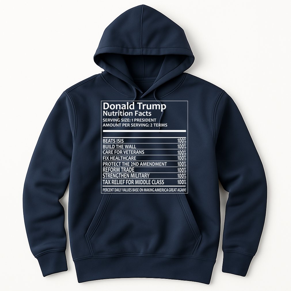 Donald Trump Nutrition Facts Hoodie