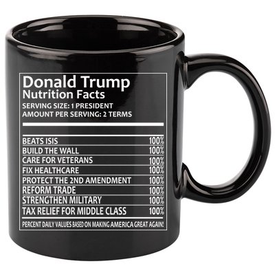 Donald Trump Nutrition Facts Political Humor 11oz C Handle Ceramic Mug