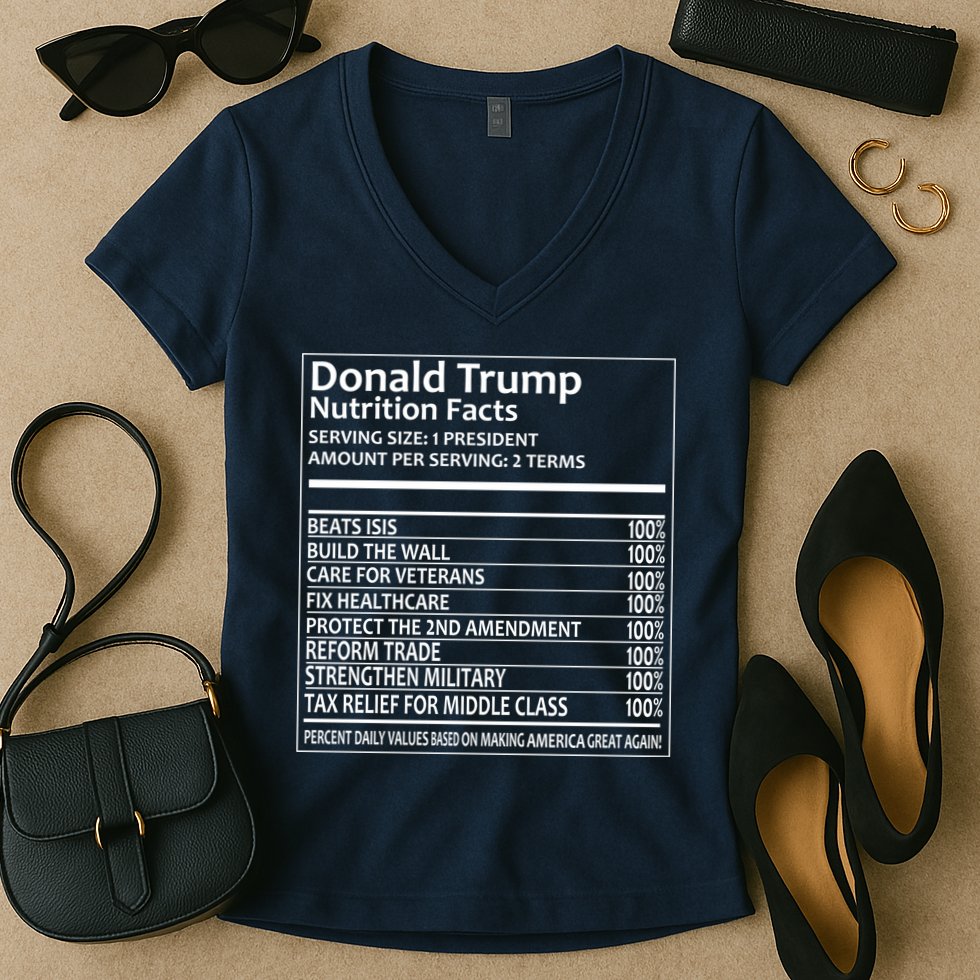 Donald Trump Nutrition Facts Political Humor Women's V-Neck T-Shirt