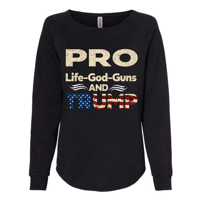 Donald Trump Pro Life God Gun Womens California Wash Sweatshirt