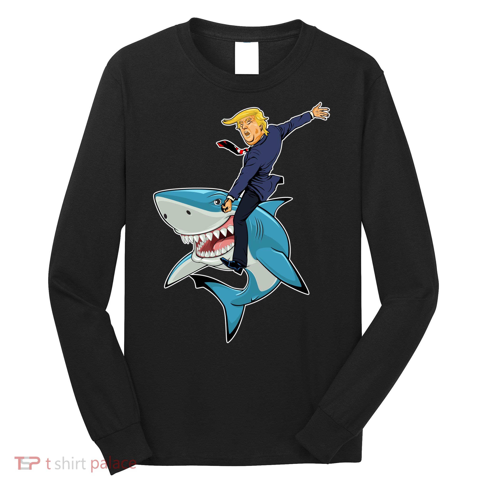 Donald Trump Shark President Long Sleeve Shirt