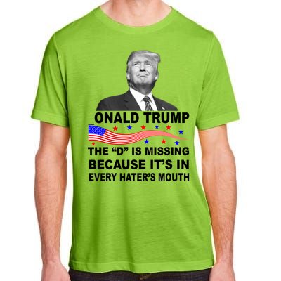 Donald Trump The D Is Missing In Haters Mouth Adult ChromaSoft Performance T-Shirt