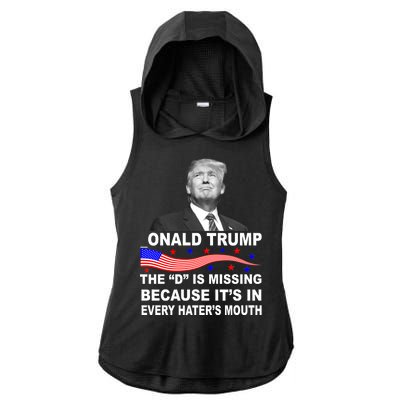 Donald Trump The D Is Missing In Haters Mouth Ladies PosiCharge Tri-Blend Wicking Draft Hoodie Tank