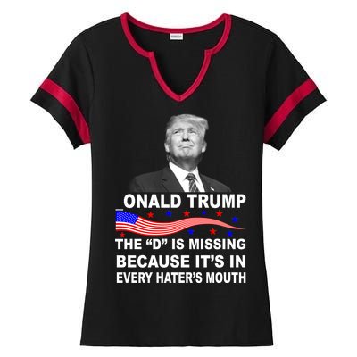 Donald Trump The D Is Missing In Haters Mouth Ladies Halftime Notch Neck Tee