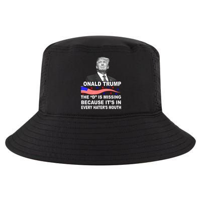 Donald Trump The D Is Missing In Haters Mouth Cool Comfort Performance Bucket Hat