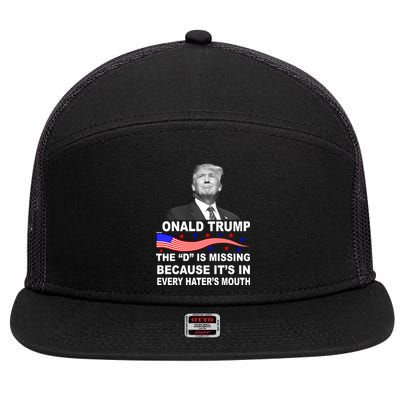 Donald Trump The D Is Missing In Haters Mouth 7 Panel Mesh Trucker Snapback Hat