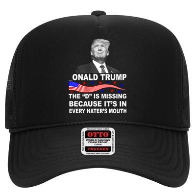 Donald Trump The D Is Missing In Haters Mouth High Crown Mesh Back Trucker Hat