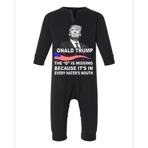 Donald Trump The D Is Missing In Haters Mouth Infant Fleece One Piece