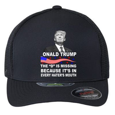 Donald Trump The D Is Missing In Haters Mouth Flexfit Unipanel Trucker Cap