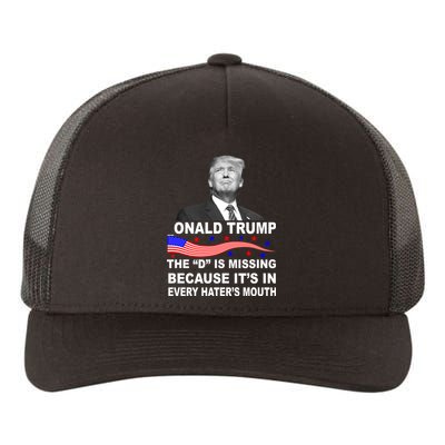 Donald Trump The D Is Missing In Haters Mouth Yupoong Adult 5-Panel Trucker Hat